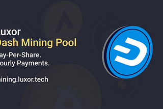 Luxor Launches Dash PPS Mining Pool