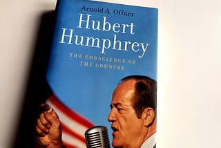 Hubert Humphrey: The Conscience of the Country by Arnold A. Offner