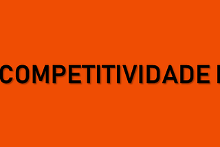 Análise da Competitividade Brasileira — Parte I