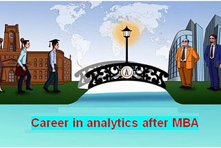 Choosing your career path in SAS Business Analytics after MBA