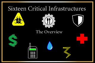 Sixteen Critical Infrastructure: The Overview