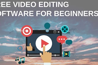 Free Video Editing Software for Beginners