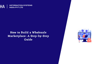 How to Build a Wholesale Marketplace: A Step-by-Step Guide