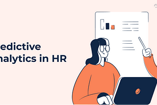 Predictive Analytics In HR: 5 EXAMPLES You Can Copy From!