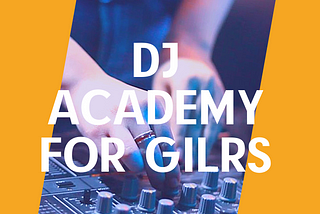 About DJ Academy for Girls