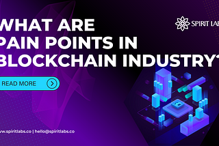 What Are Pain Points in the Blockchain Industry?