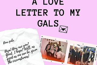 A Love Letter To My Gals