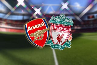 Arsenal vs Liverpool — A Game Too Good to Miss