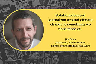 Communicating Our Climate Crisis — an Interview with Jim Giles