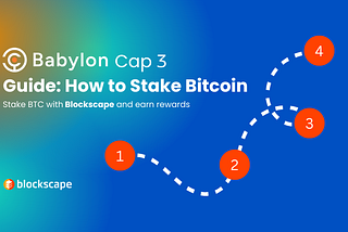 How to Stake BTC on Babylon Cap 3