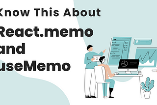 React.memo and useMemo explained in the right way: You should know this