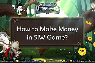 How to Make Money in Stay In Destiny World Game?