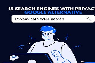 15 Search Engines With Privacy — Google Alternative