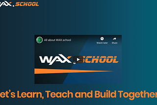 Introducing WAX.school