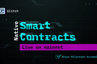 Glitch Finance launches native smart contracts on the GLITCH mainnet