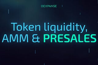 Token liquidity, AMM & Presales