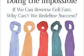 Literary Overview: Rana Dajani’s Five Scarves: Doing the Impossible — If We Can Reverse Cell Fate…