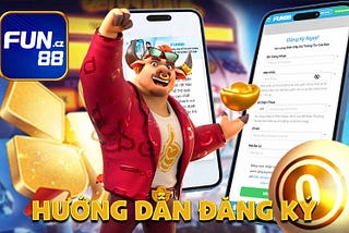 Hướng Dẫn Đăng Ký Fun88