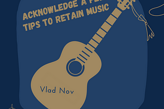 Acknowledge a few tips to retain music