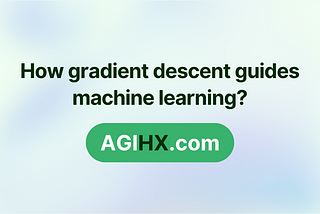 How gradient descent guides machine learning?
