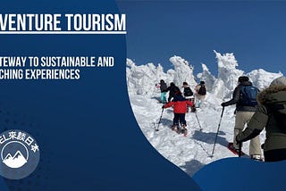 THE RISE of ADVENTURE TOURISM A Gateway to Sustainable and Enriching Experiences
