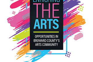 Funding Arts Broward Releases First-Ever “Enriching the Arts” Report