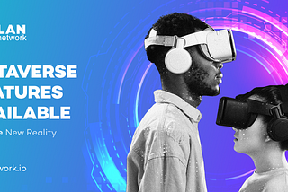 Metaverse Features Available: Explore New Reality