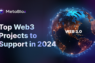 Top Web3 Projects To Support in 2024