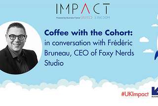 Coffee with the Cohort: in conversation with Frédéric, CEO of Foxy Nerds