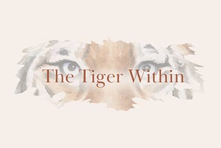 The Tiger Within