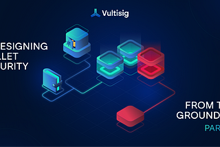 Redesigning Wallet Security from the Ground Up, Pt. I