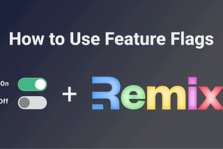 Using Feature Flags in a Remix Application