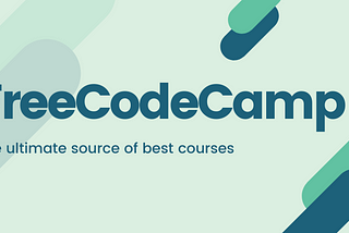 FreeCodeCamp — Source of best courses