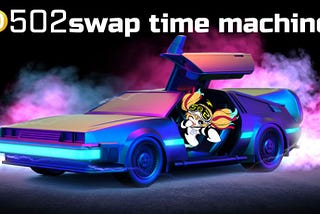 D502 Swap Time Machine DeFi has now launched!🚀