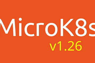 MicroK8s v1.26 is out!