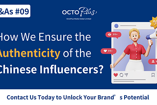 How We Ensure the Authenticity of the Chinese Influencers?