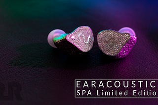 EarAcoustics Audio SPA Limited Edition Review: A Bold Reinvention