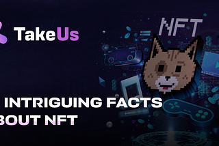 15 Intriguing Facts about NFT