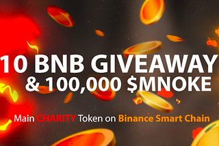 To celebrate the launch of the main Charity Token on Binance Smart Chain Mononoke Token ($MNOKE)