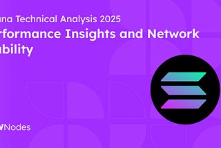 Solana Technical Analysis 2025: Performance Trends and Network Insights