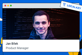 Meet The Localazy Team: Jan Bílek, Product Manager