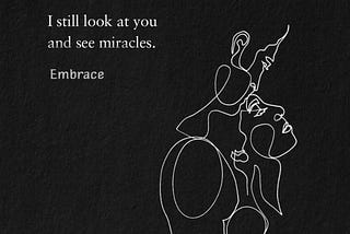 I Still Look at You and See Miracles