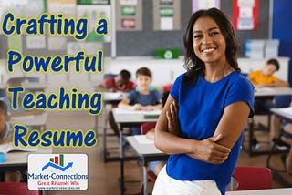 A poster titled Crafting a Powerful Teaching Resume. There is also a logo from https://www.market-connections.net