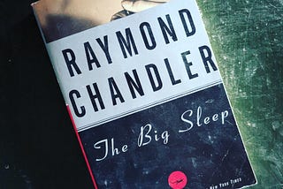 The Big Sleep by Raymond Chandler