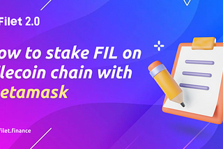 How to do FIL Staking in Filet on FVM through MetaMask