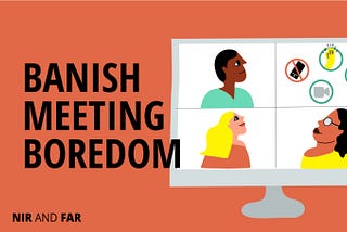 How to Banish Virtual Meeting Boredom