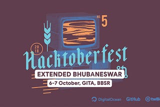 Takeaways of Hactoberfest Extended Bhubaneswar, 2018