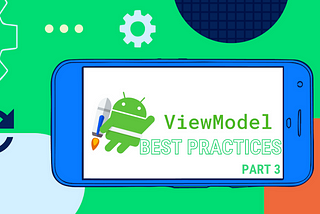 Mastering Android ViewModels: Essential Dos and Don’ts Part 3 🛠️3️⃣