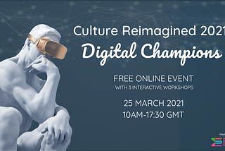 Culture Reimagined: Digital Champions 2021 Recap