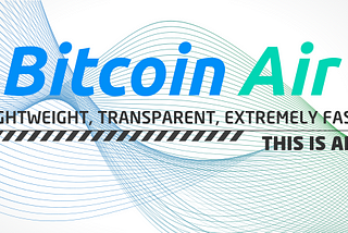 Bitcoin Air — Community Update 1